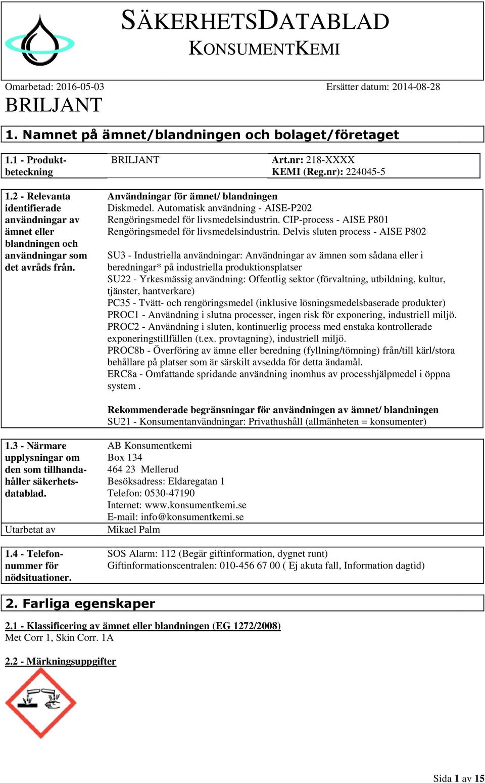 Automatisk användning - AISE-P202 Rengöringsmedel för livsmedelsindustrin. CIP-process - AISE P801 Rengöringsmedel för livsmedelsindustrin.