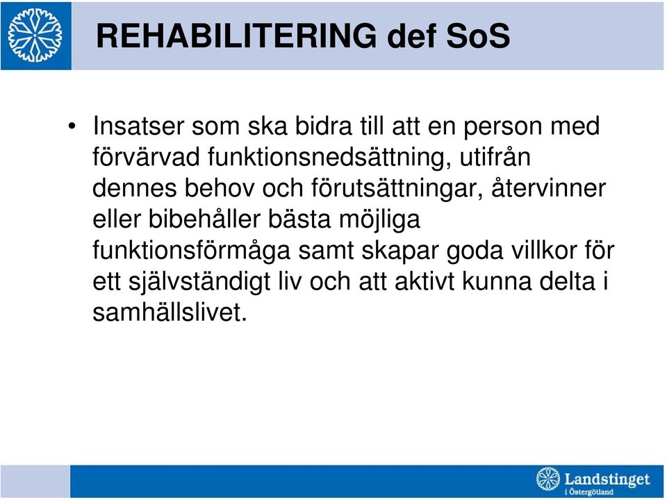 återvinner eller bibehåller bästa möjliga funktionsförmåga samt skapar