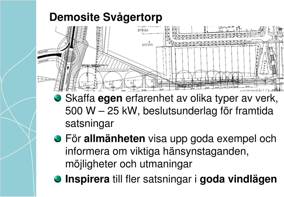 visa upp goda exempel och informera om viktiga hänsynstaganden,