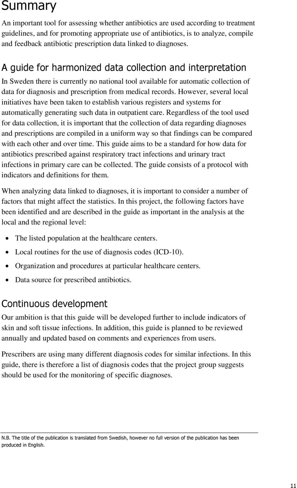 A guide for harmonized data collection and interpretation In Sweden there is currently no national tool available for automatic collection of data for diagnosis and prescription from medical records.