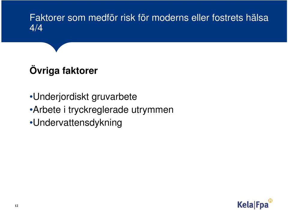 faktorer Underjordiskt gruvarbete