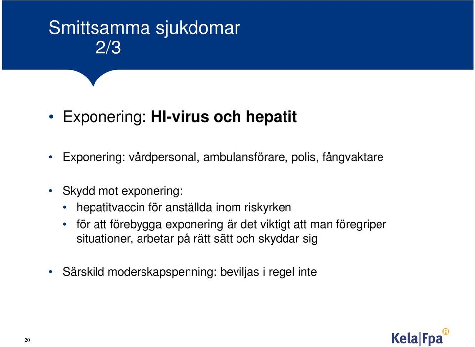 inom riskyrken för att förebygga exponering är det viktigt att man föregriper