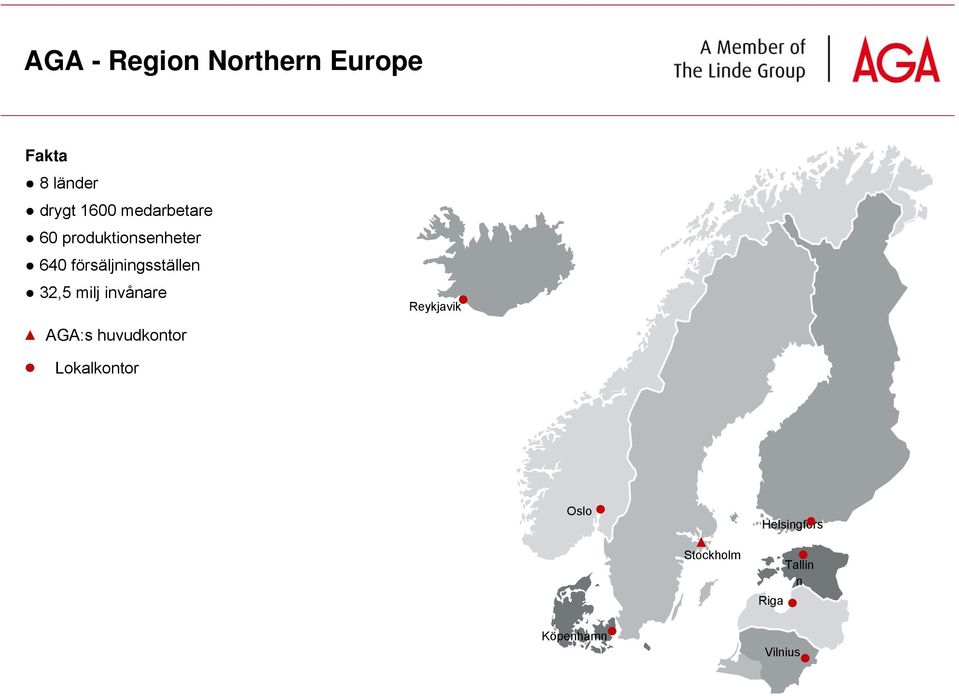 32,5 milj invånare Reykjavik AGA:s huvudkontor