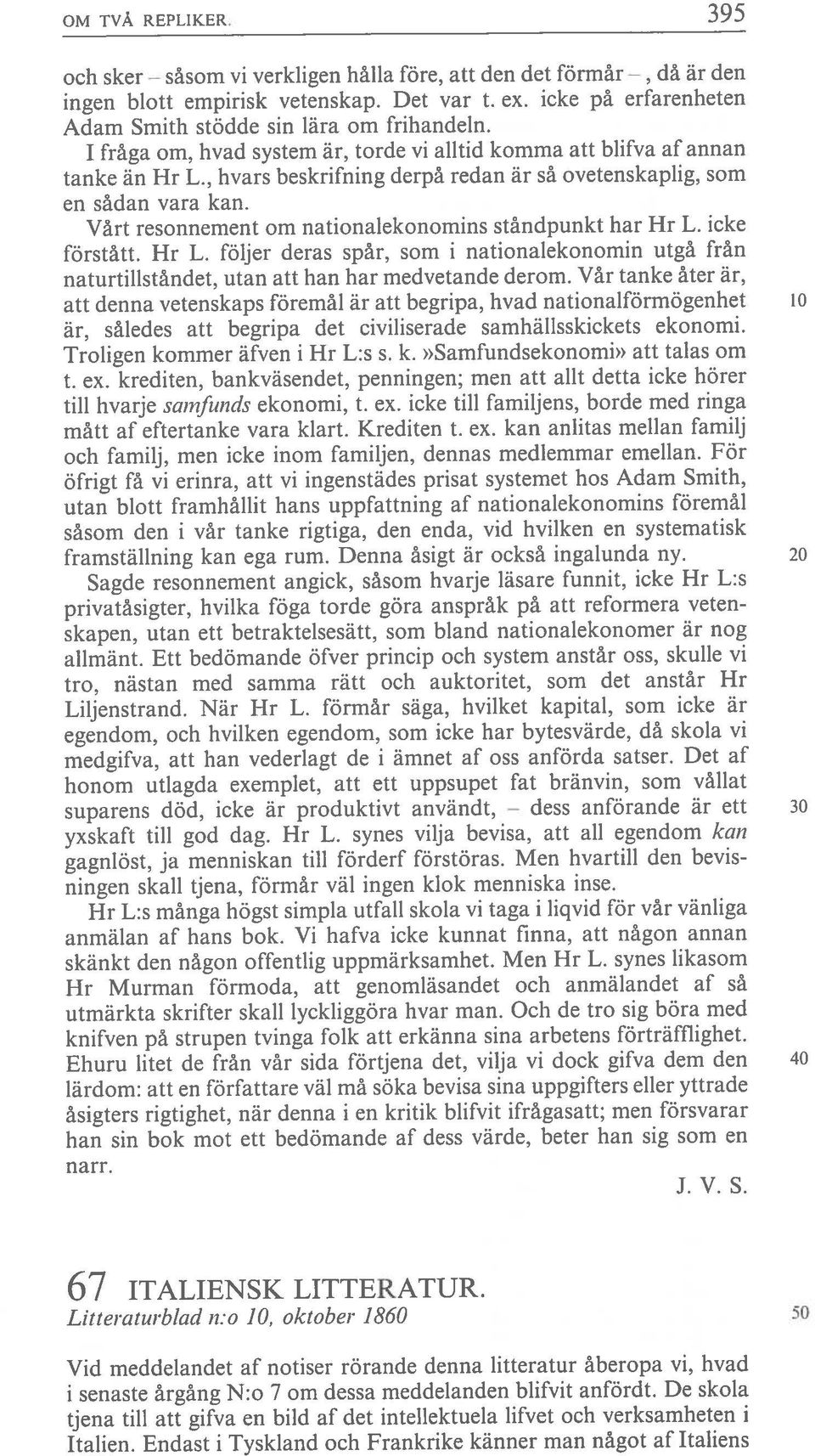 icke till familjens, borde med ringa t. ex. krediten, bankväsendet, penningen; men att alit detta icke hörer Vårt resonnement om nationalekonomins ständpunkt har Hr L. icke en sådan vara kan.