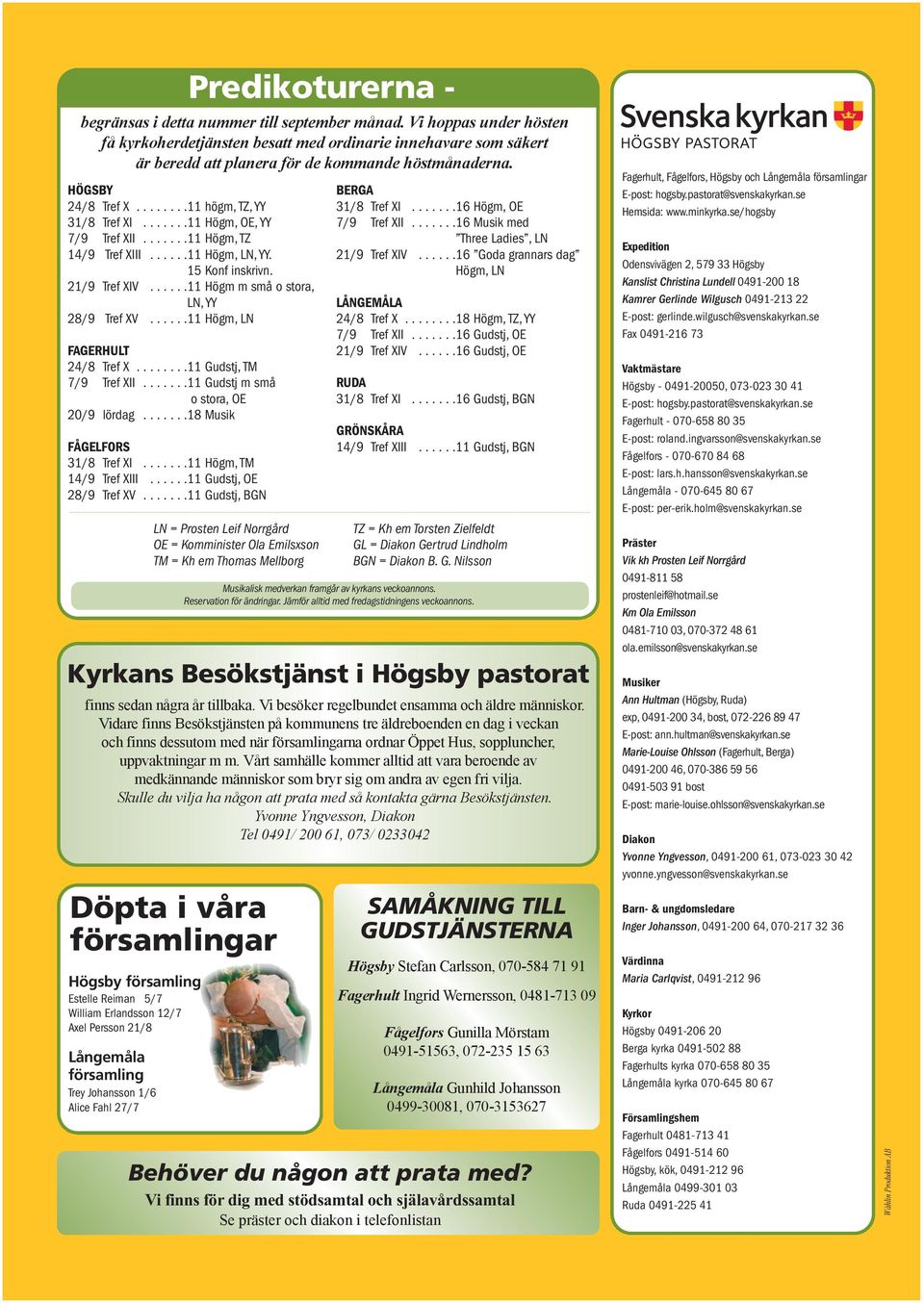 ......18 Musik FÅGELFORS 31/8 Tref XI.......11 Högm, TM 14/9 Tref XIII......11 Gudstj, OE 28/9 Tref XV.