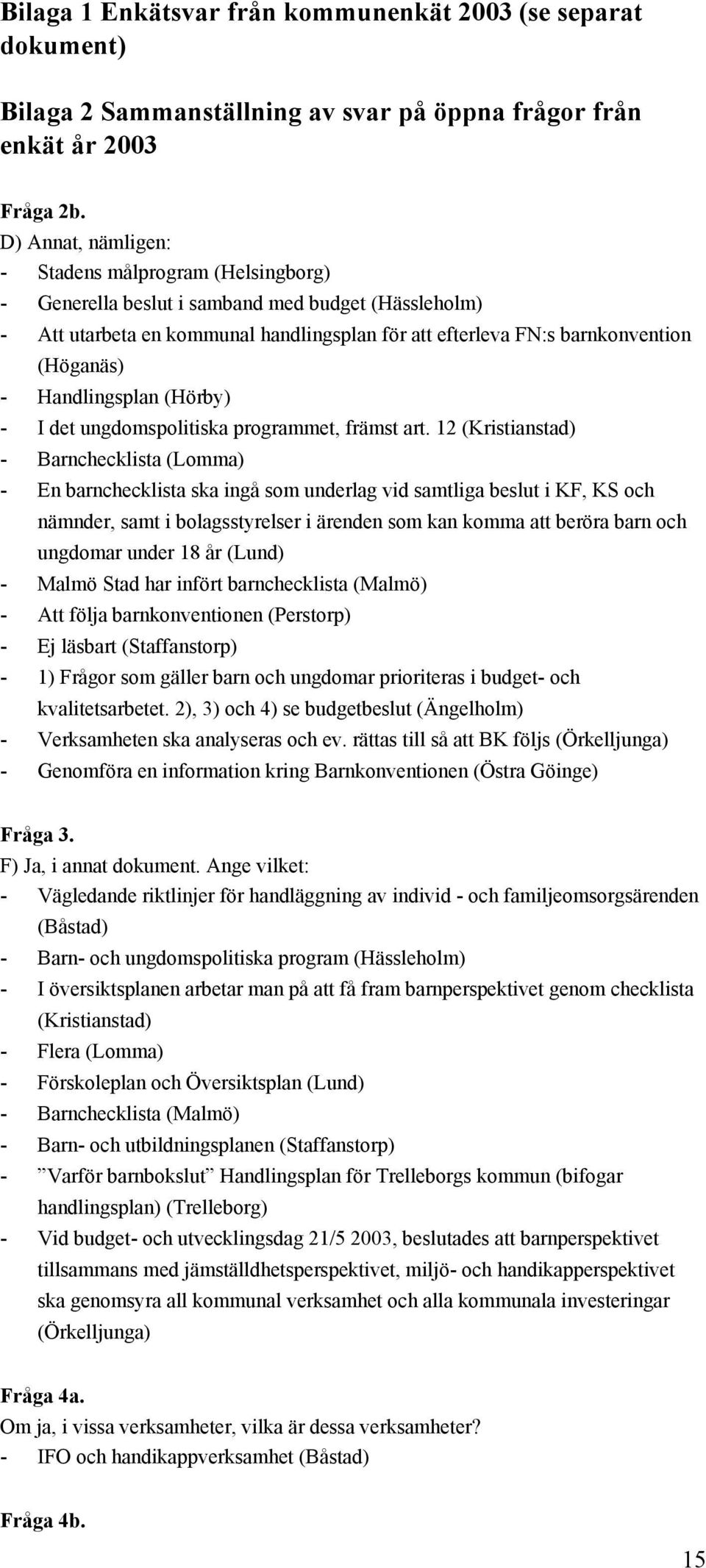 Handlingsplan (Hörby) - I det ungdomspolitiska programmet, främst art.