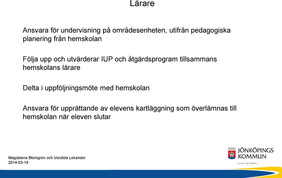 tillsammans hemskolans lärare Delta i uppföljningsmöte med hemskolan Ansvara