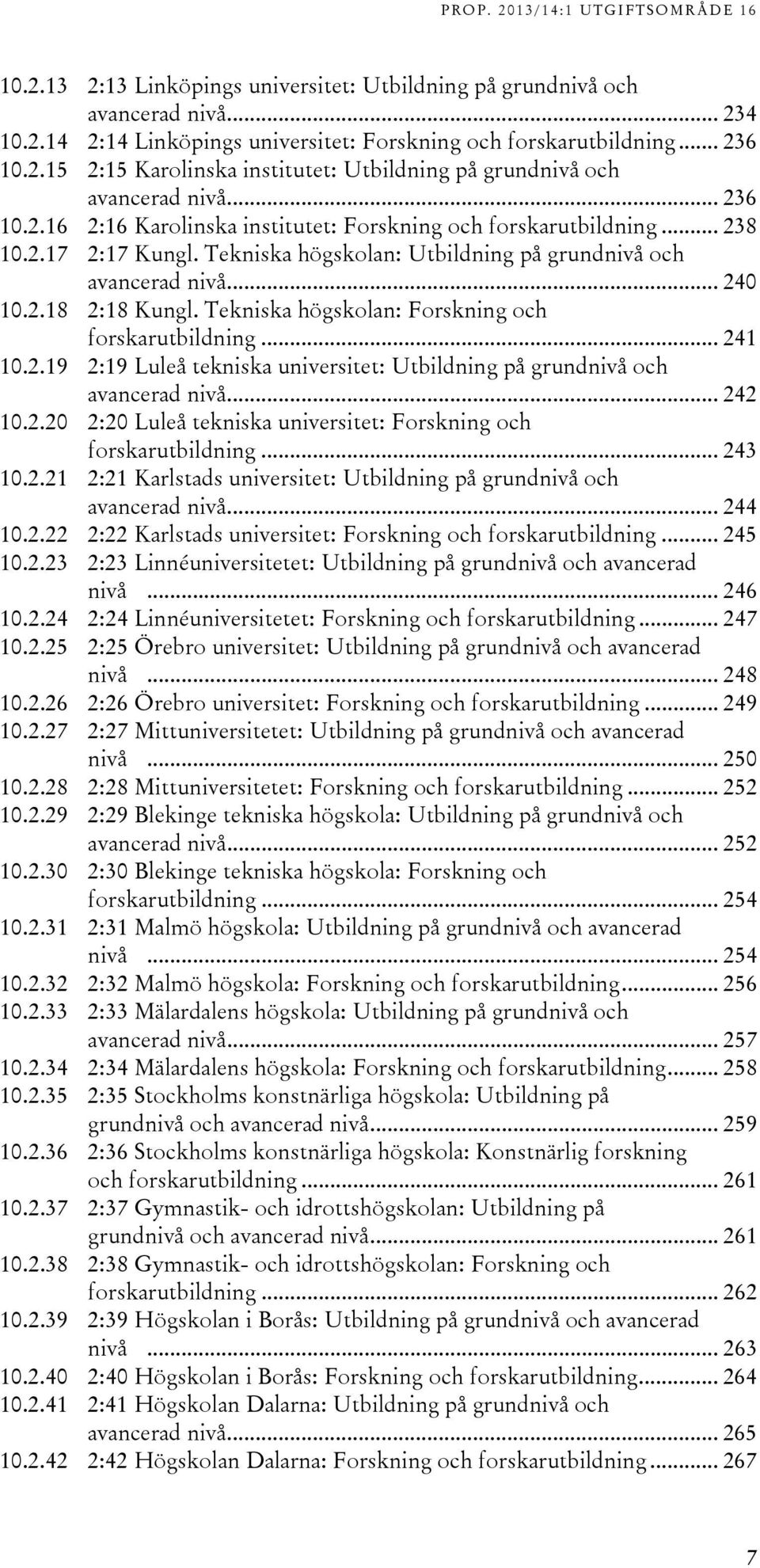 Tekniska högskolan: Utbildning på grundnivå och avancerad nivå... 0 10..18 :18 Kungl. Tekniska högskolan: Forskning och forskarutbildning... 1 10.