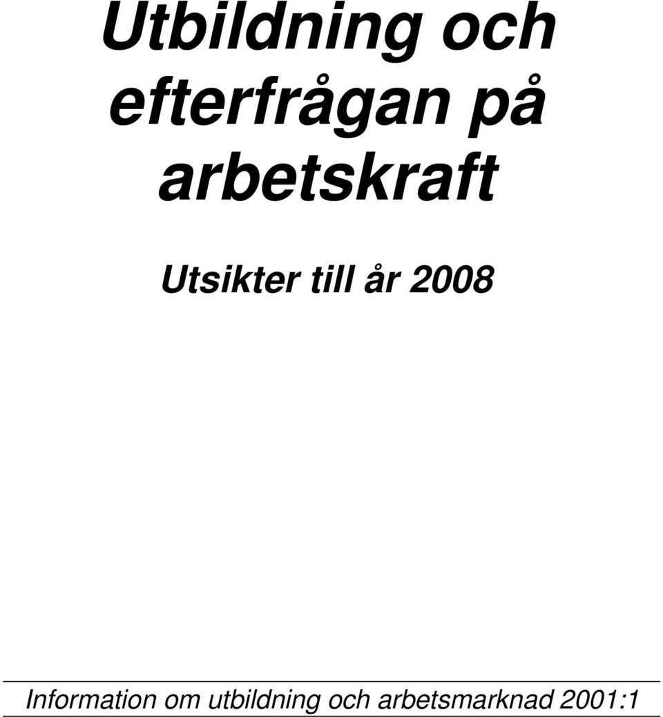 år 2008 Information om