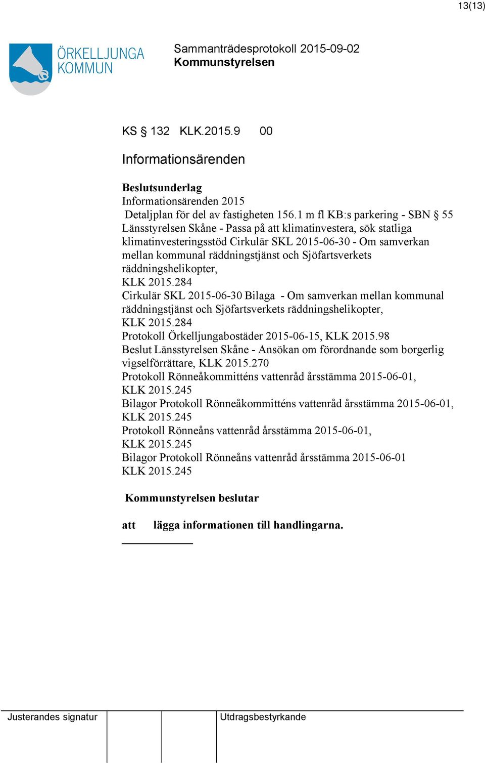 Sjöfartsverkets räddningshelikopter, KLK 2015.284 Cirkulär SKL 2015-06-30 Bilaga - Om samverkan mellan kommunal räddningstjänst och Sjöfartsverkets räddningshelikopter, KLK 2015.