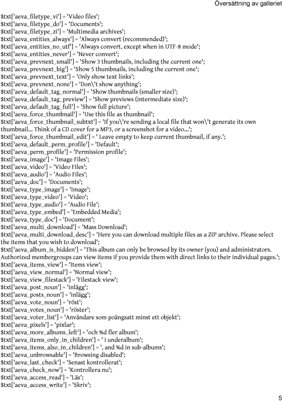 one'; $txt['aeva_prevnext_big'] = 'Show 5 thumbnails, including the current one'; $txt['aeva_prevnext_text'] = 'Only show text links'; $txt['aeva_prevnext_none'] = 'Don\'t show anything';