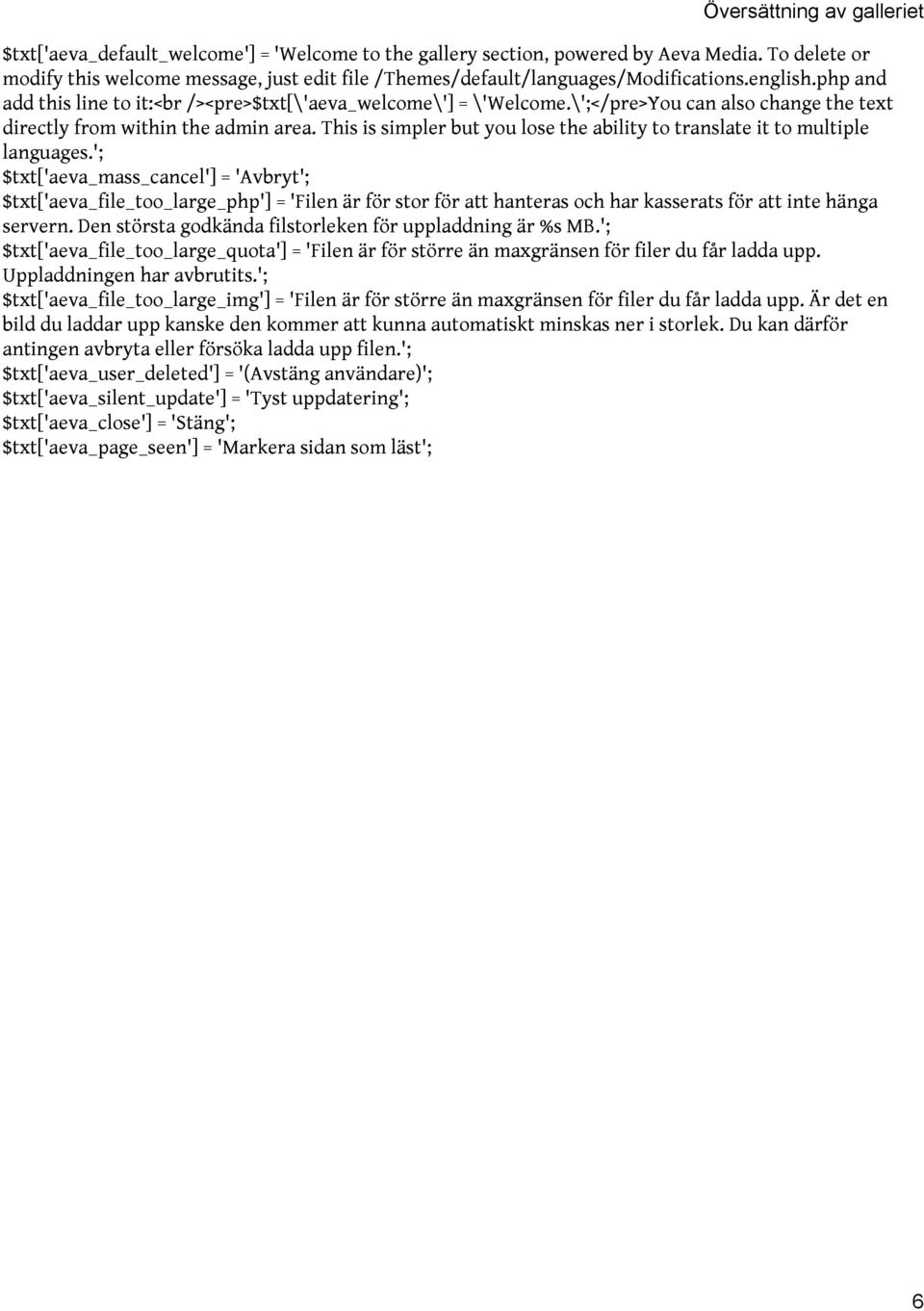 This is simpler but you lose the ability to translate it to multiple languages.