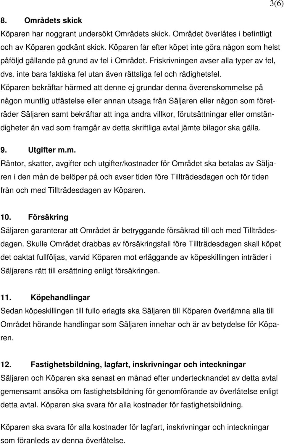 inte bara faktiska fel utan även rättsliga fel och rådighetsfel.