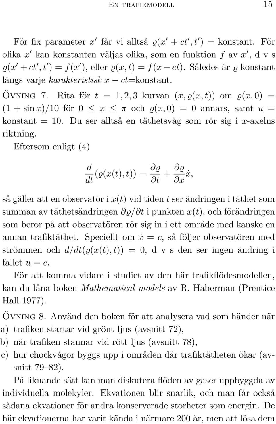 Du ser alltså en täthetsvåg som rör sig i x-axelns riktning.