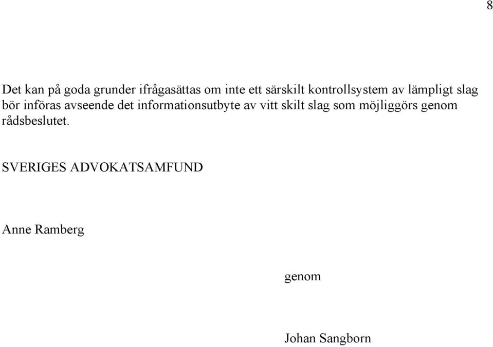 informationsutbyte av vitt skilt slag som möjliggörs genom