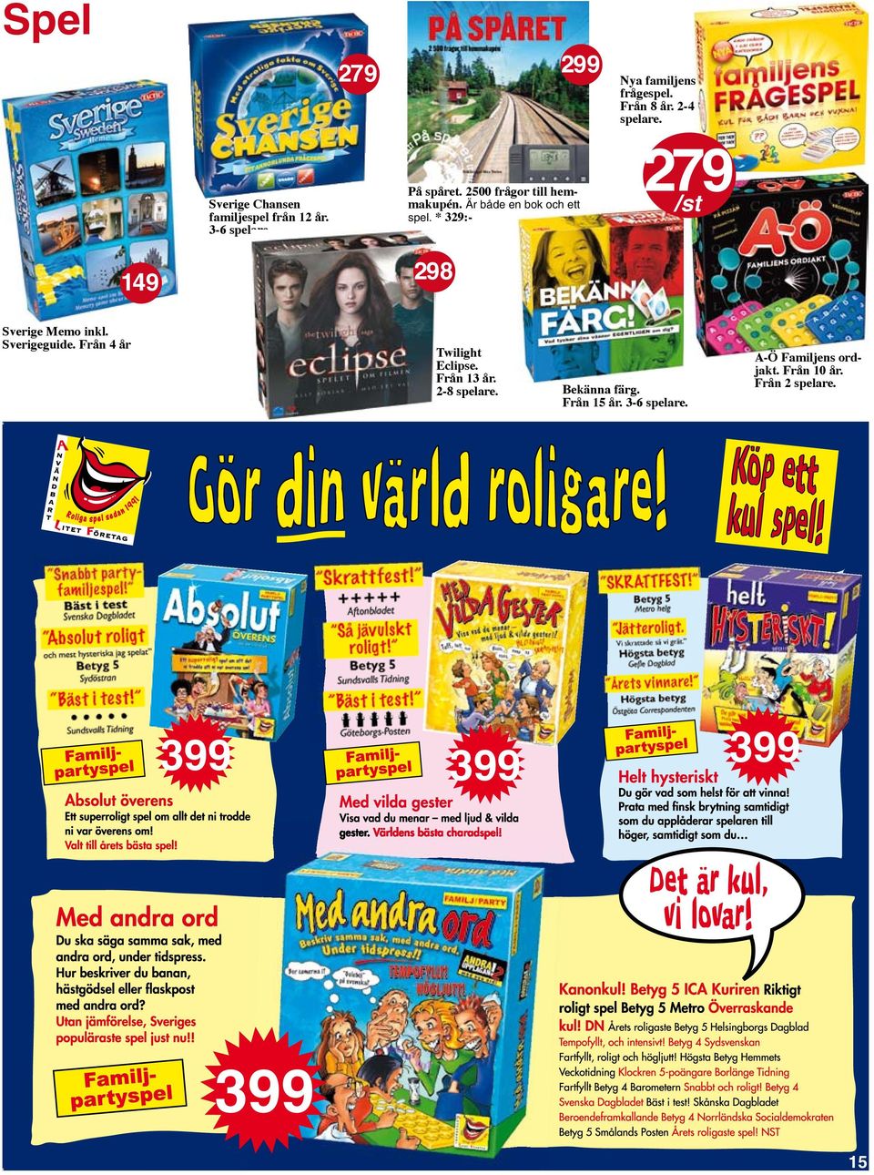 * 329:- 298 Sverige Memo inkl. Sverigeguide. Från 4 år Twilight Eclipse. Från 13 år. 2-8 spelare.