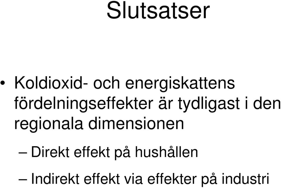 regionala dimensionen Direkt effekt på