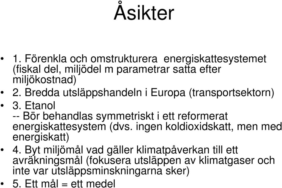 Bredda utsläppshandeln i Europa (transportsektorn) 3.