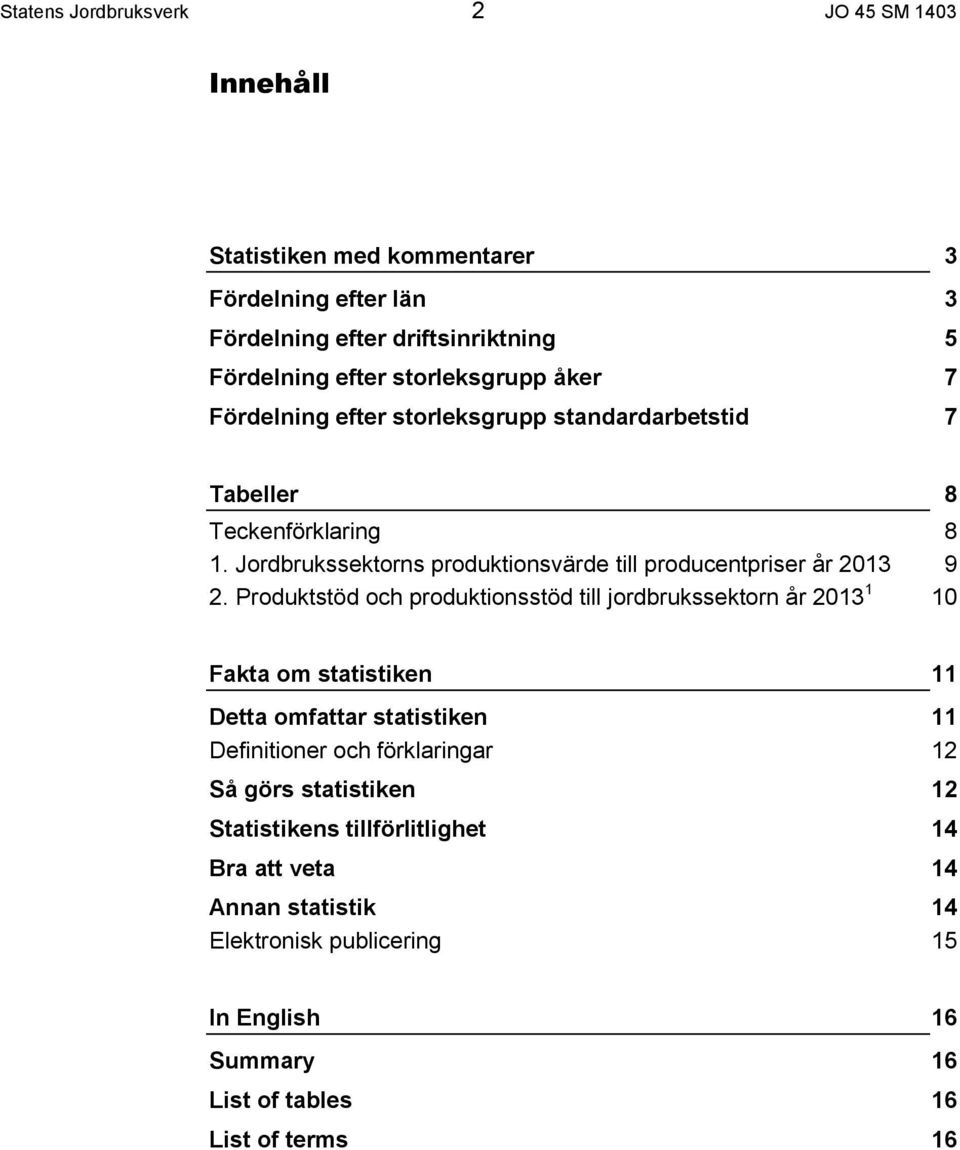 Jordbrukssektorns produktionsvärde till producentpriser år 2013 9 2.