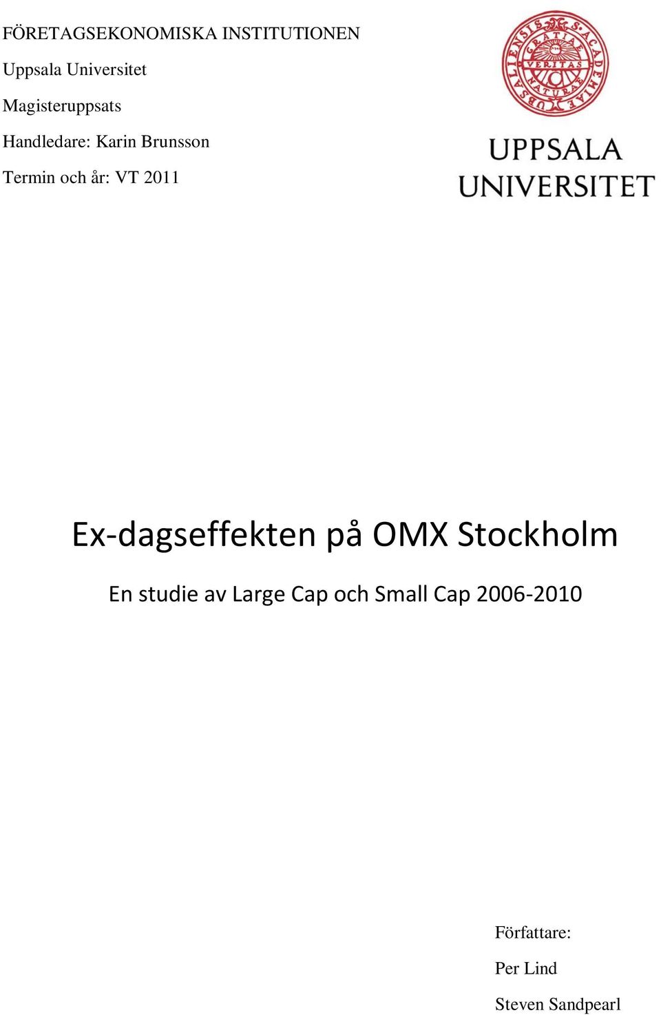 VT 2011 Ex-dagseffekten på OMX Stockholm En studie av