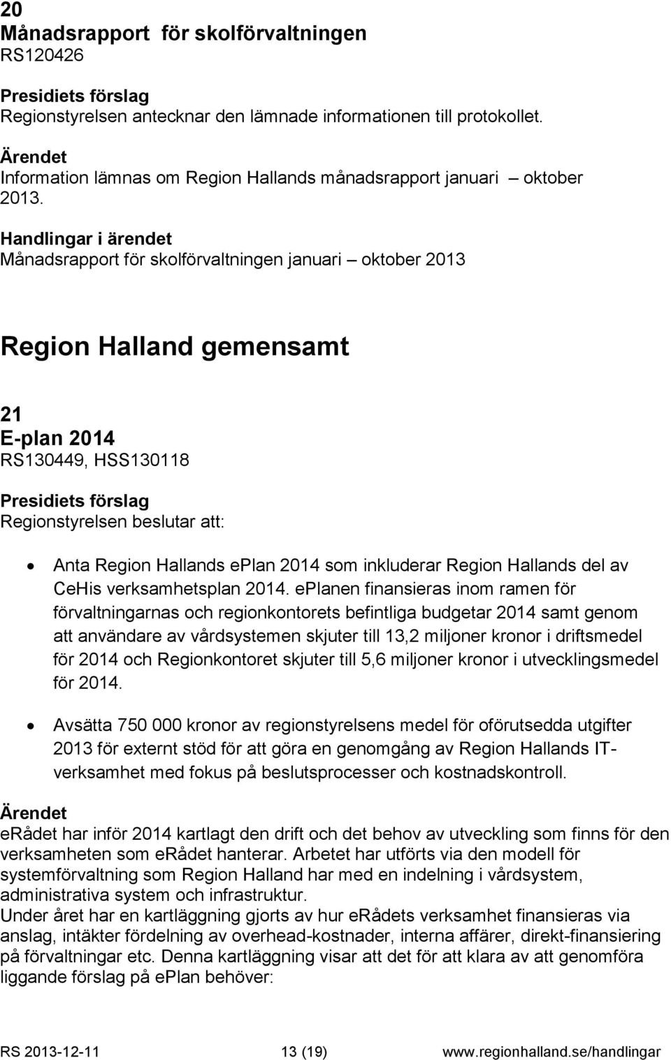 Region Hallands del av CeHis verksamhetsplan 2014.