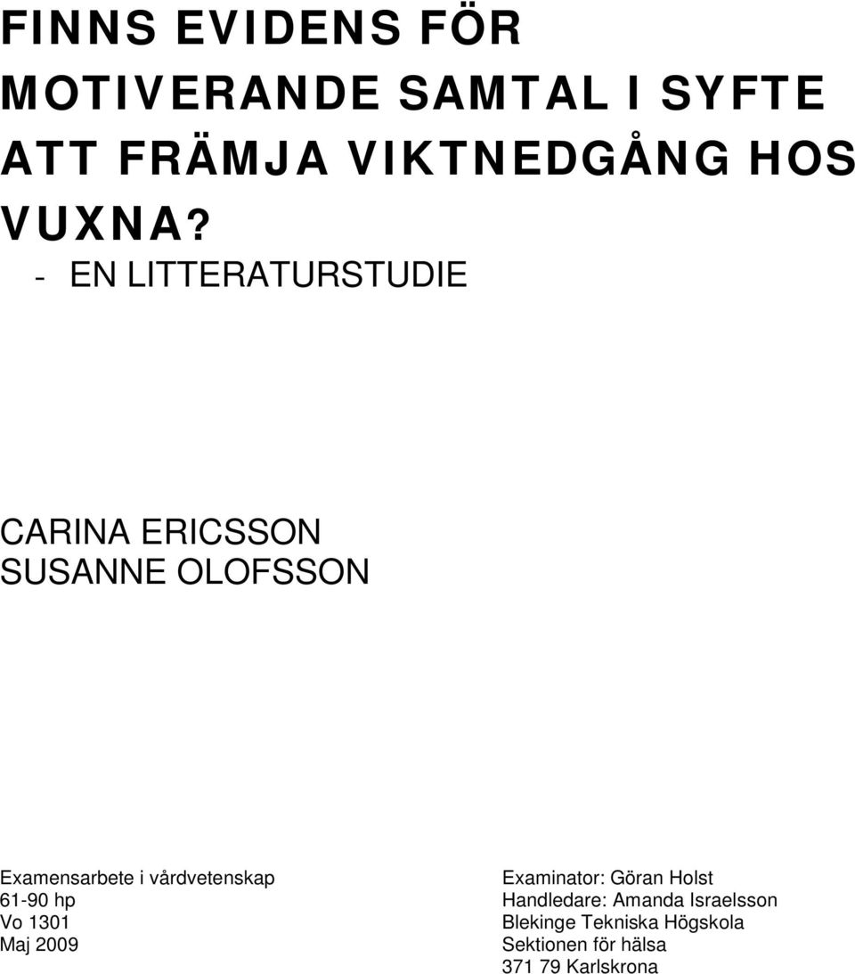 - EN LITTERATURSTUDIE CARINA ERICSSON SUSANNE OLOFSSON Examensarbete i