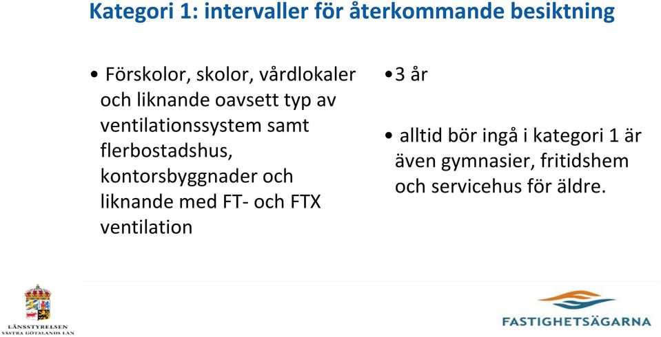 flerbostadshus, kontorsbyggnader och liknande med FT och FTX ventilation 3