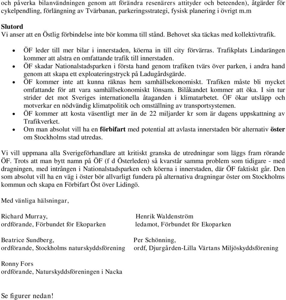 Trafikplats Lindarängen kommer att alstra en omfattande trafik till innerstaden.