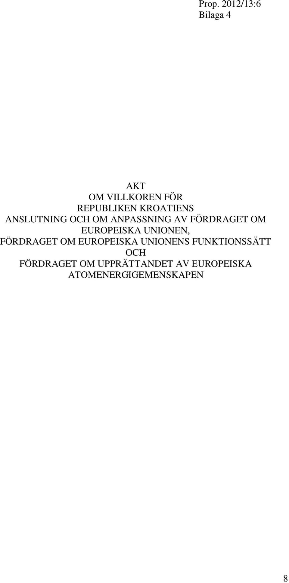 FÖRDRAGET OM EUROPEISKA UNIONENS FUNKTIONSSÄTT OCH