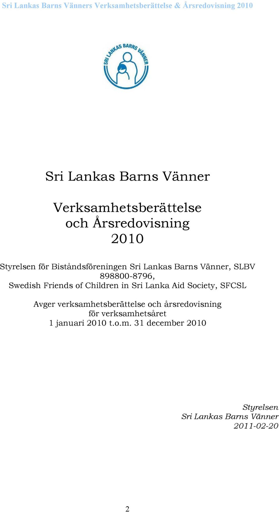 in Sri Lanka Aid Society, SFCSL Avger verksamhetsberättelse och årsredovisning för