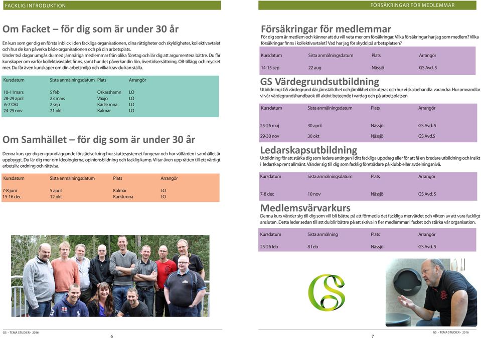 Du får kunskaper om varför kollektivavtalet finns, samt hur det påverkar din lön, övertidsersättning, OB-tillägg och mycket mer. Du får även kunskaper om din arbetsmiljö och vilka krav du kan ställa.