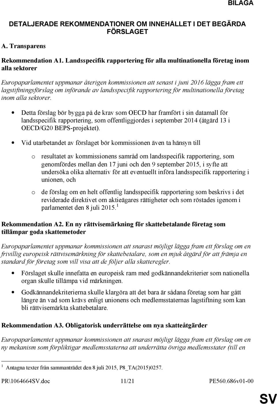 av landsspecifik rapportering för multinationella företag inom alla sektorer.