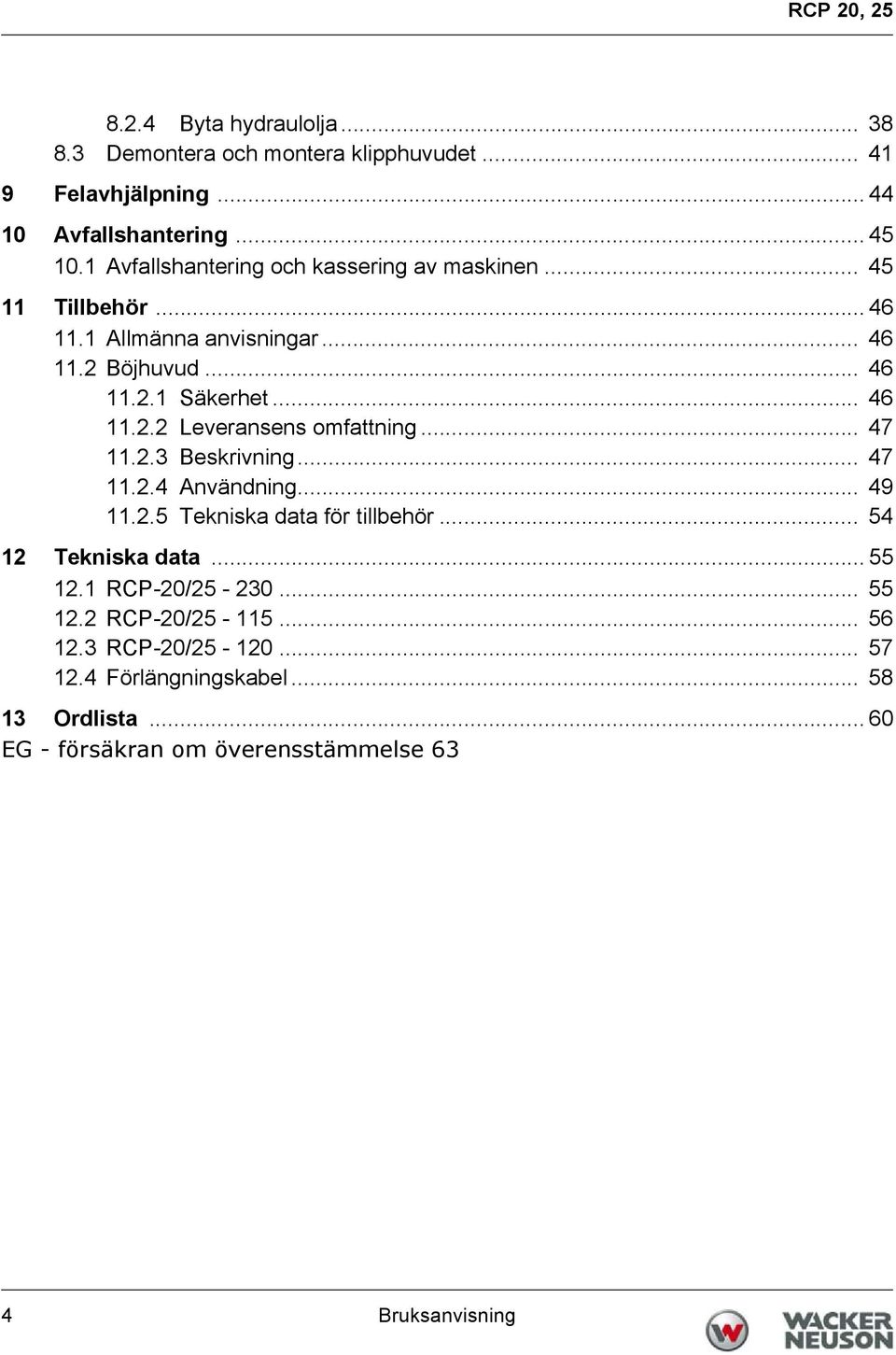 .. 47 11.2.3 Beskrivning... 47 11.2.4 Användning... 49 11.2.5 Tekniska data för tillbehör... 54 12 Tekniska data... 55 12.1 RCP-20/25-230... 55 12.2 RCP-20/25-115.