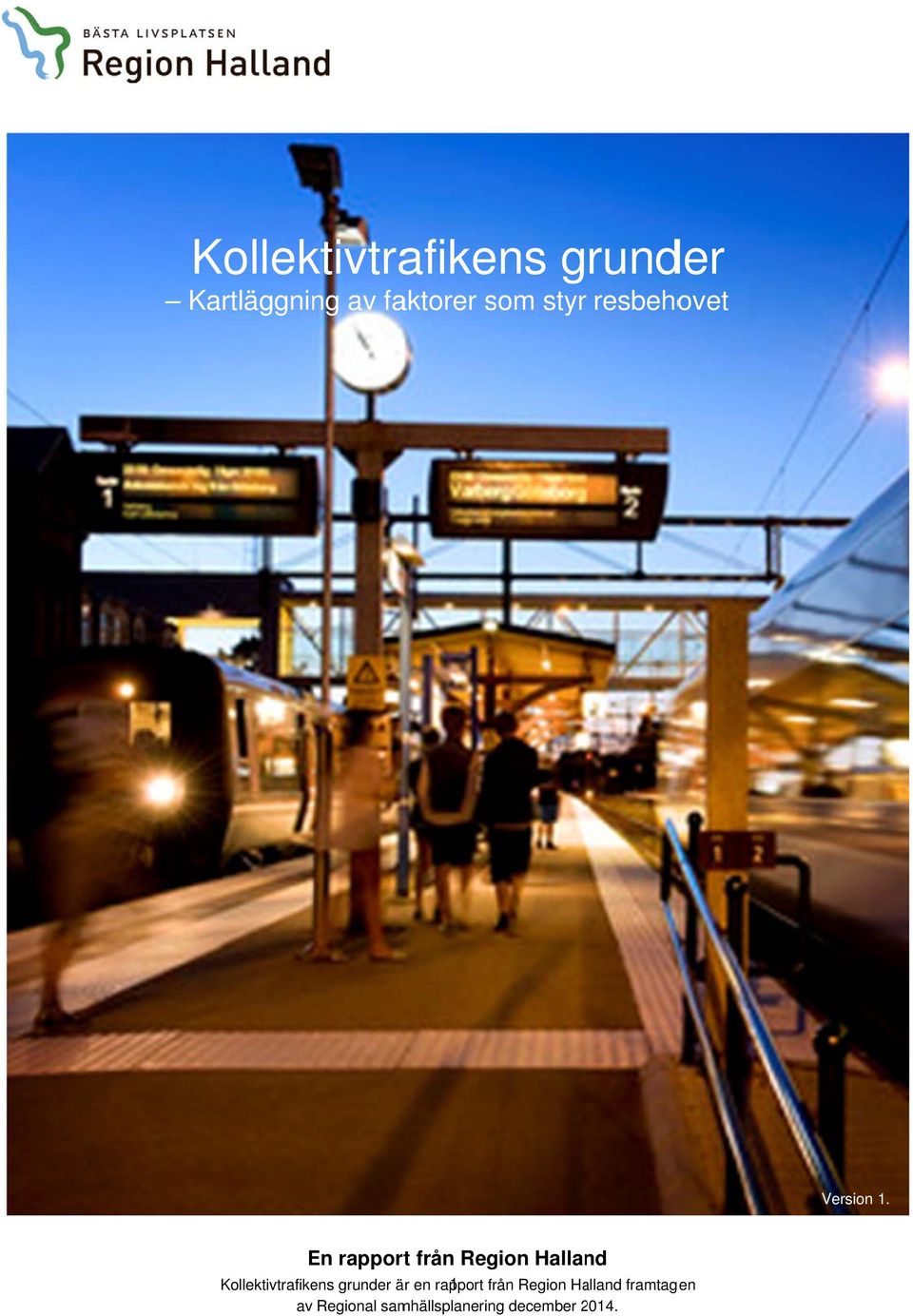 En rapportt från Region Halland Kollektivtrafikens grunder
