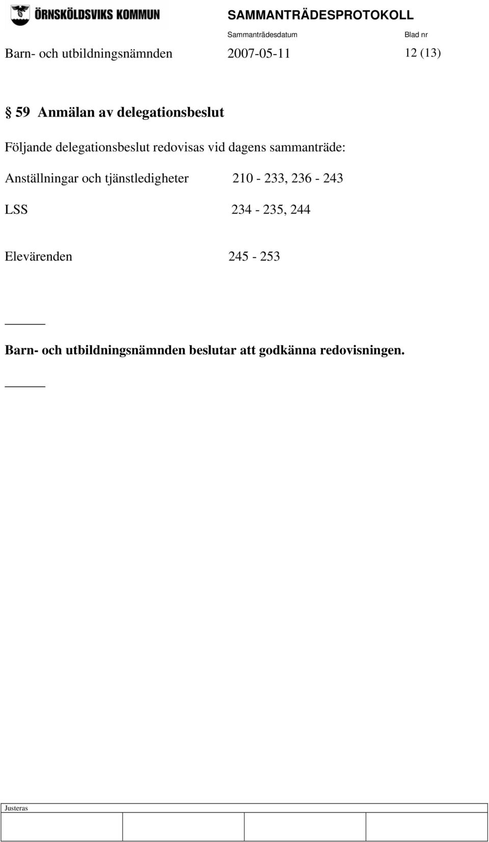 sammanträde: Anställningar och tjänstledigheter 210-233, 236-243 LSS