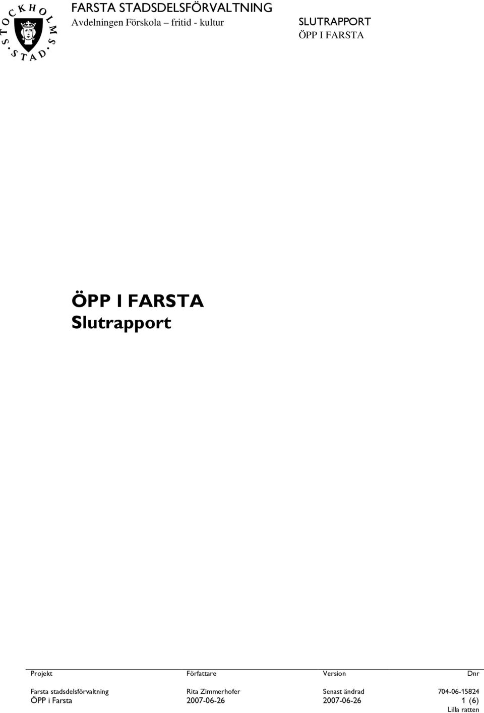 Författare Version Dnr Farsta stadsdelsförvaltning Rita