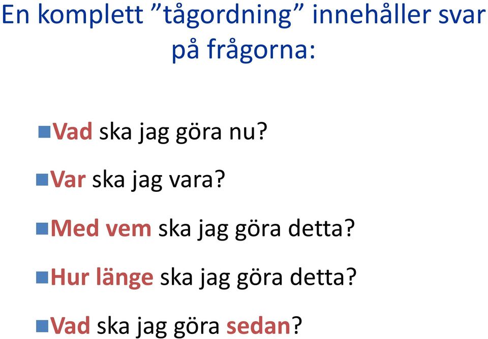 Med vem ska jag göra detta?