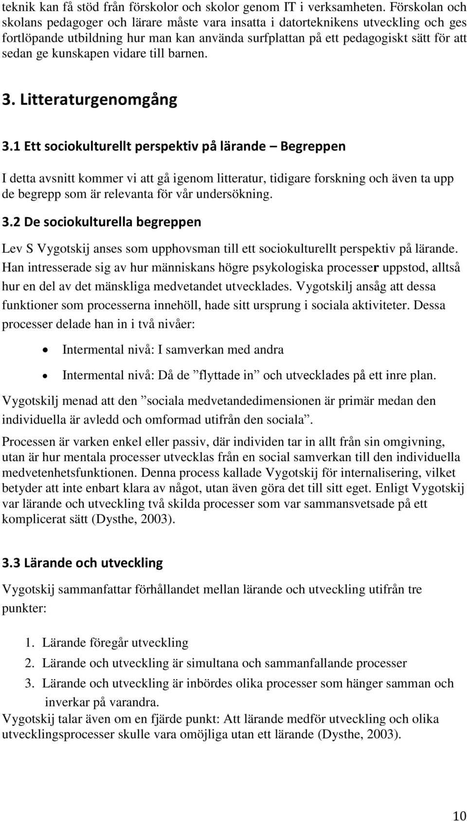 kunskapen vidare till barnen. 3. Litteraturgenomgång 3.