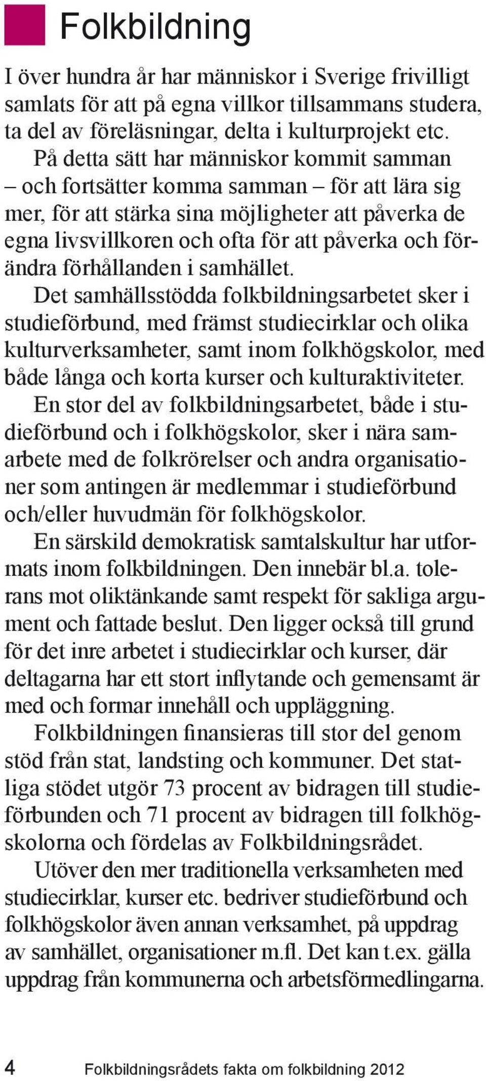 förhållanden i samhället.