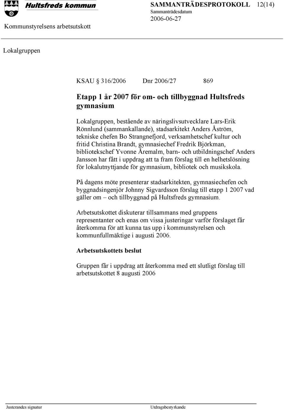 utbildningschef Anders Jansson har fått i uppdrag att ta fram förslag till en helhetslösning för lokalutnyttjande för gymnasium, bibliotek och musikskola.