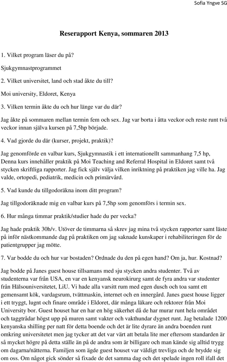 Vad gjorde du där (kurser, projekt, praktik)?