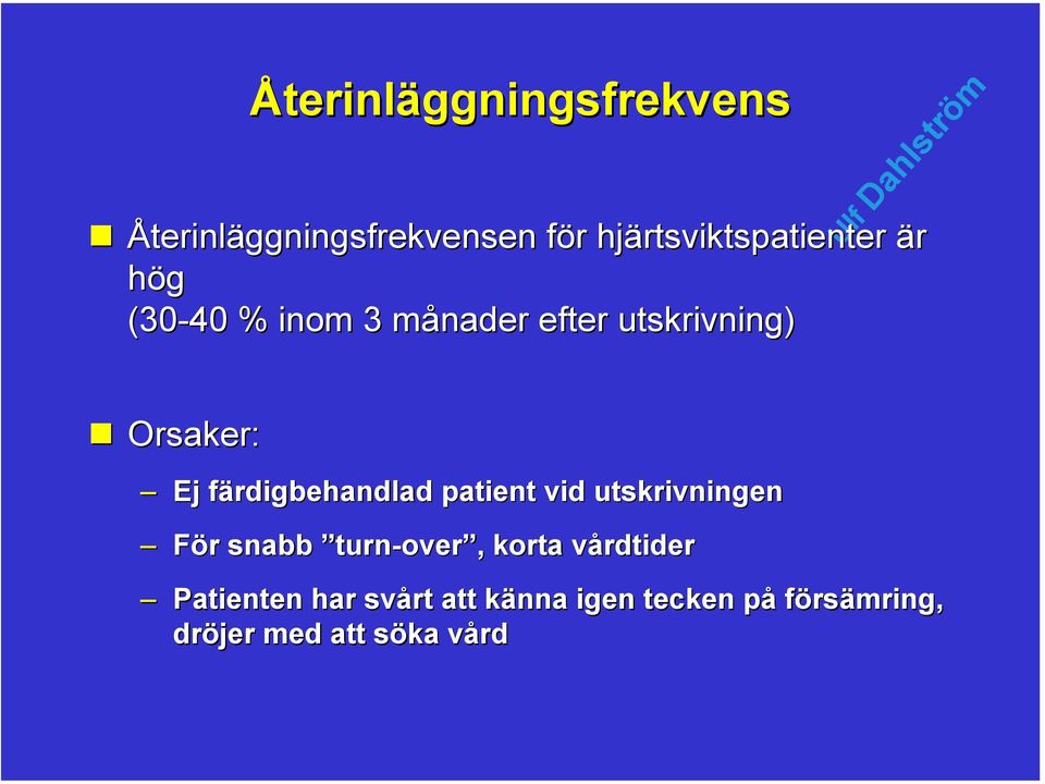 färdigbehandlad patient vid utskrivningen För snabb turn turn-over, korta