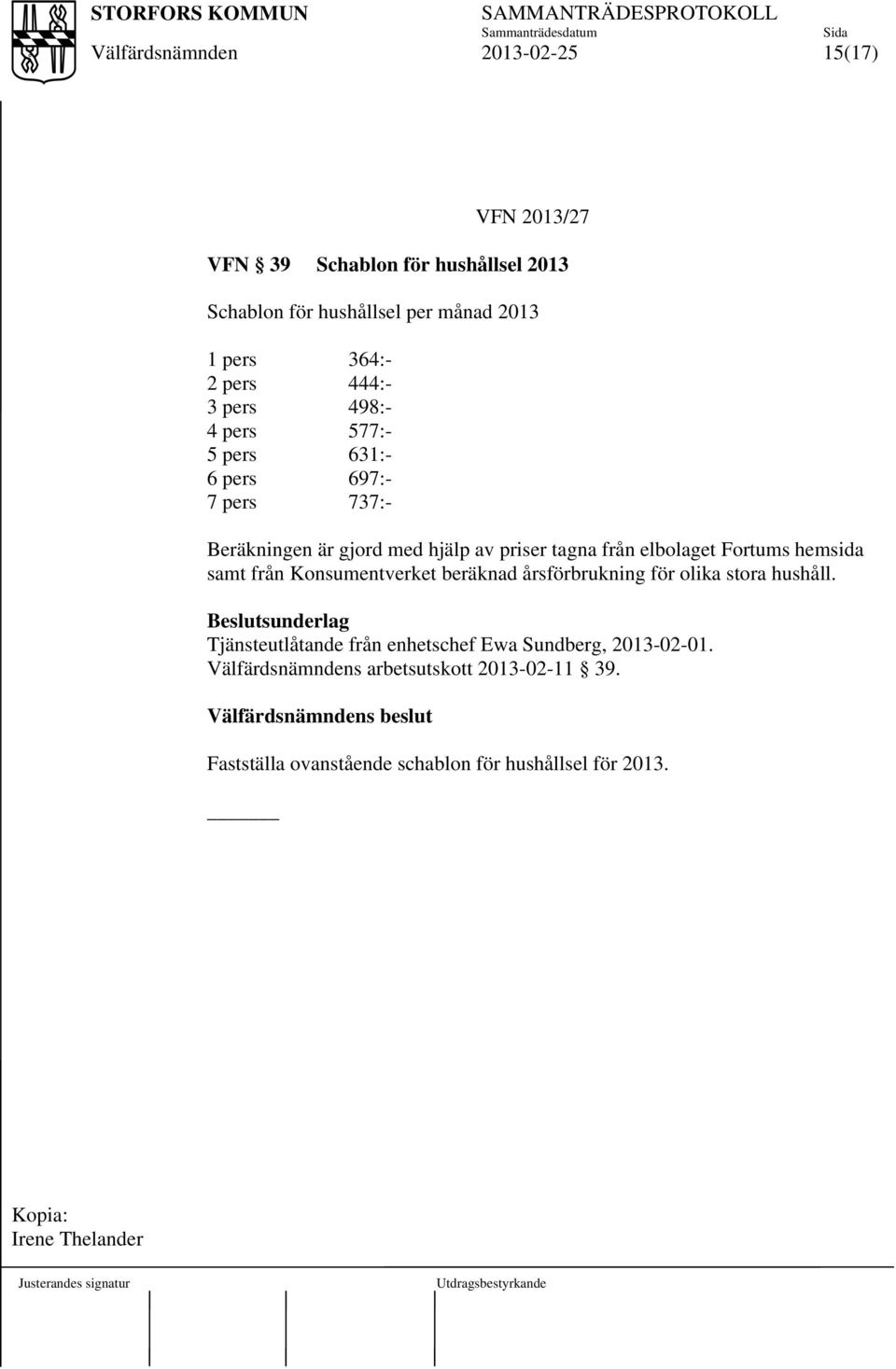 samt från Konsumentverket beräknad årsförbrukning för olika stora hushåll.