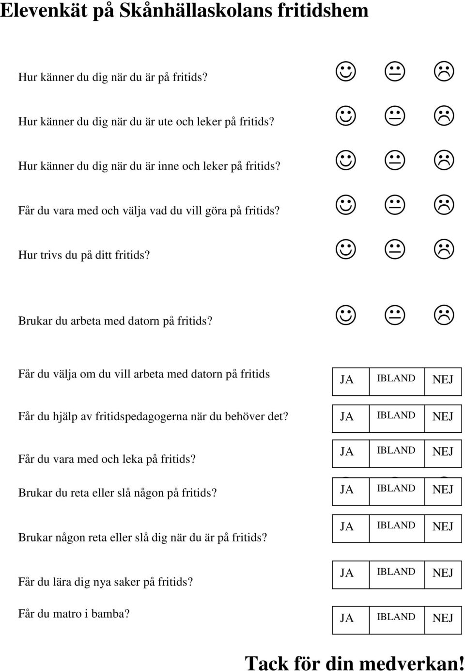 Brukar du arbeta med datorn på fritids? Får du hjälp av fritidspedagogerna när du behöver det?