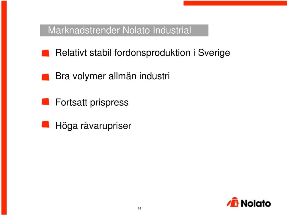 Sverige Bra volymer allmän industri