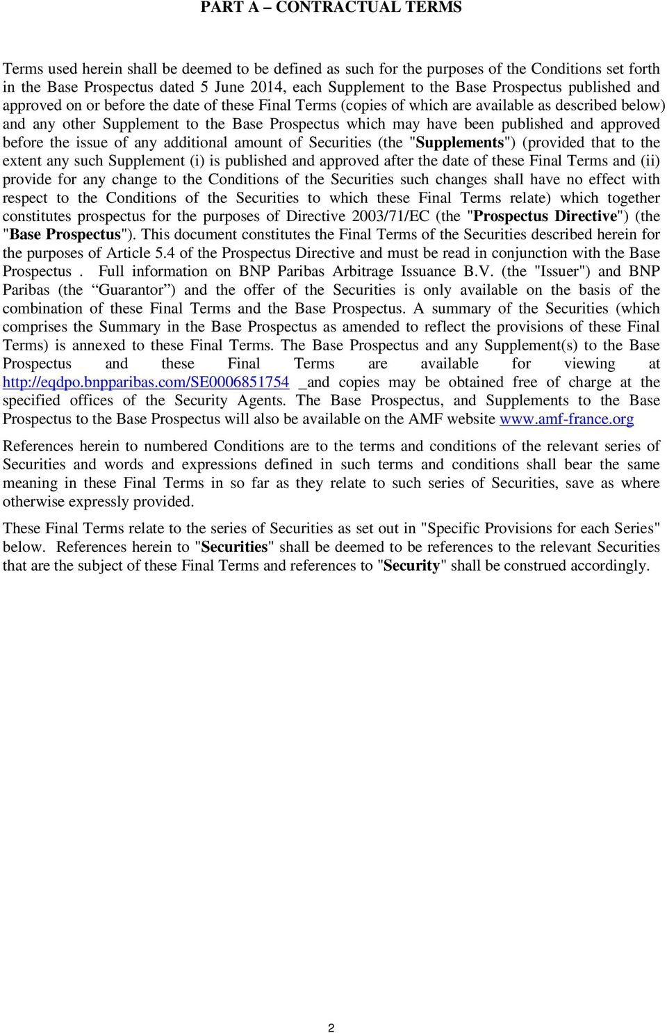 published and approved before the issue of any additional amount of Securities (the "Supplements") (provided that to the extent any such Supplement (i) is published and approved after the date of