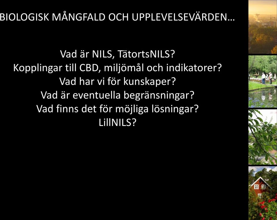 Kopplingar till CBD, miljömål och indikatorer?