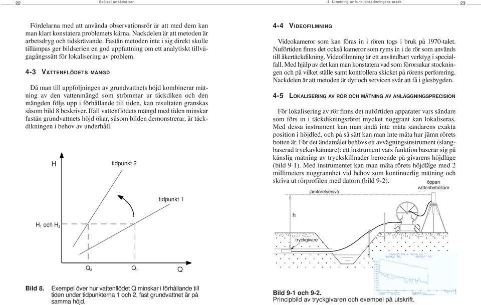 Fastän metoden inte i sig direkt skulle tillämpas ger bildserien en god uppfattning om ett analytiskt tillvägagångssätt för lokalisering av problem.