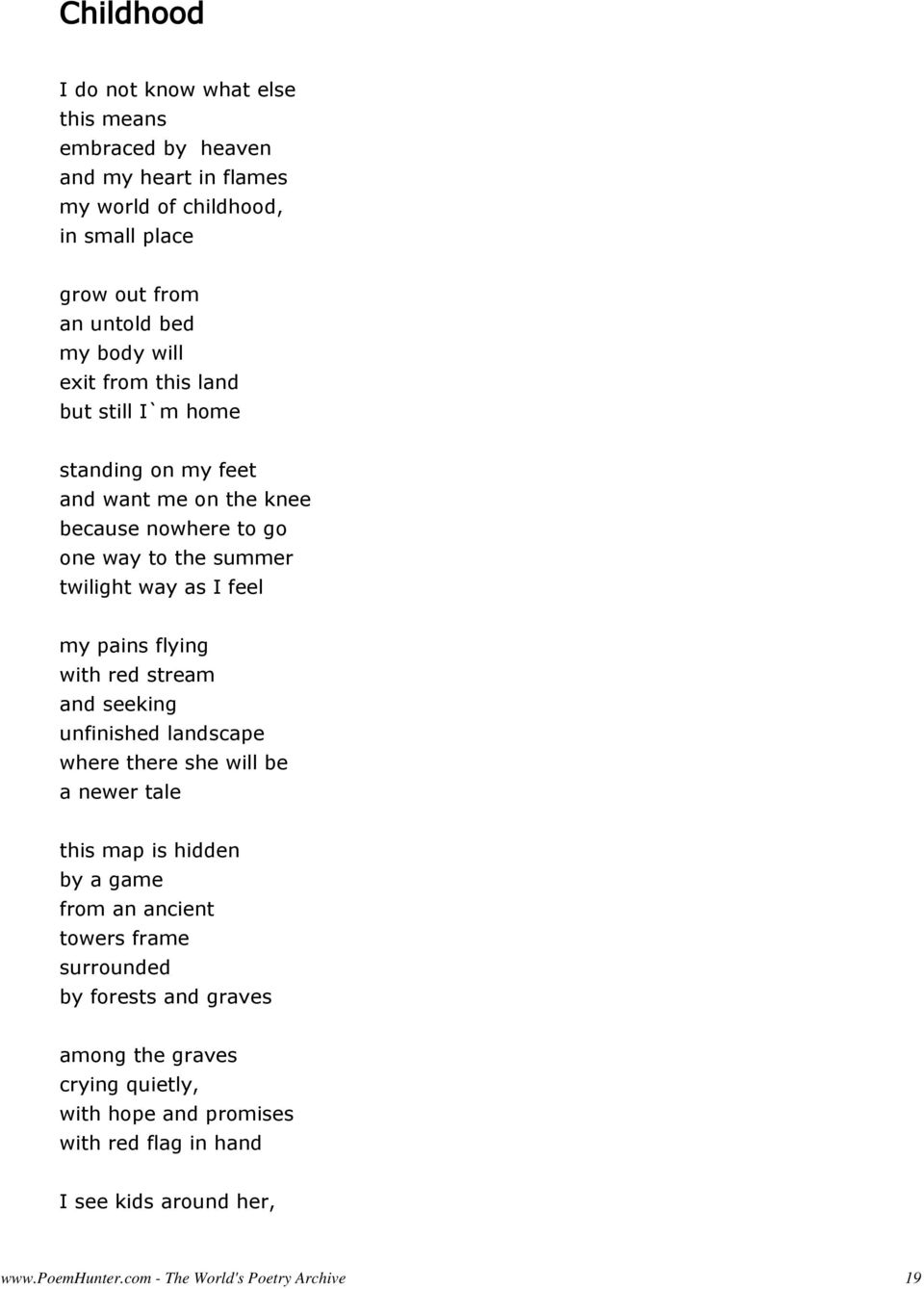 as I feel my pains flying with red stream and seeking unfinished landscape where there she will be a newer tale this map is hidden by a game from an