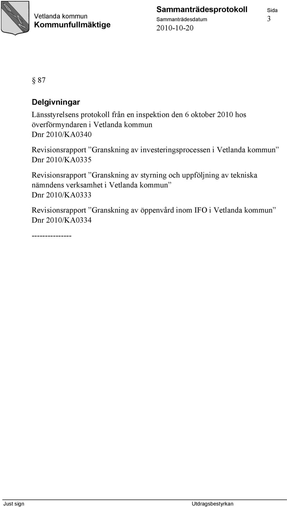 Vetlanda kommun Dnr 2010/KA0335 Revisionsrapport Granskning av styrning och uppföljning av tekniska nämndens